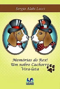Livro Memorias Do Rex! Um Nobre Cachorro Vira-Lata