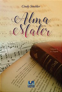 Livro Alma Mater: A Chegada, Volume 1