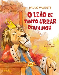 Livro O leão de tanto urrar desanimou