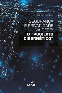 Livro Segurança e privacidade na rede: o “pugilato cibern...