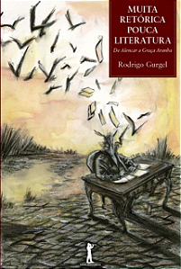 Livro Muita Retórica, Pouca Literatura