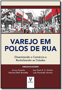 Livro Varejo em polos de rua: dinamizando o comércio e re...