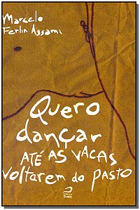 Livro Quero Dançar Até As Vacas Voltarem Do Pasto
