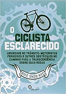 Livro O Ciclista Esclarecido: Ansiedade No Trânsito, Moto...
