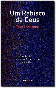 Livro Um Rabisco De Deus - O Pênis, Da Criação Aos Dias D...