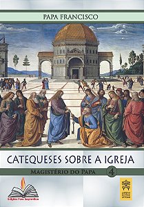 Livro Catequese sobre a igreja (Volume 4)