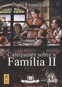Livro Catequese sobre a Família (Volume 2)