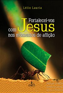 Livro Fortalecei-vos com Jesus nos momentos de aflição