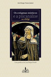 Livro Os estigmas místicos e a psicanálise um diálogo