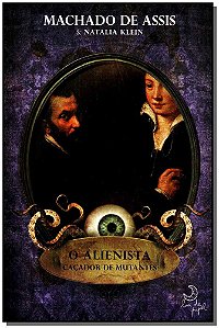 Livro O Alienista - Caçador De Mutantes