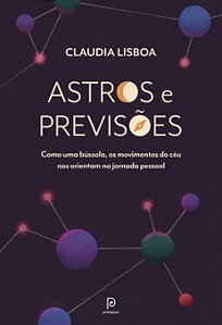 Livro Astros e previsões: Como uma bússola, os movimentos...