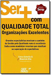 Livro Ser + com qualidade total: organizações excelentes