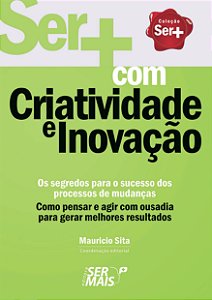 Livro Ser+ com criatividade e inovação: como pensar e agi...