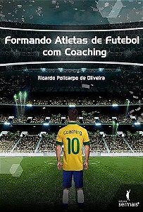 Livro Formando atletas de futebol com coaching
