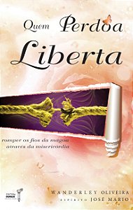 Livro Quem perdoa liberta