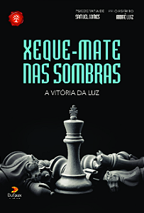 Livro Xeque-mate nas sombras: a vitória da luz