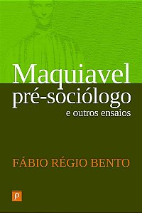 Livro Maquiavel pré-sociólogo e outros ensaios