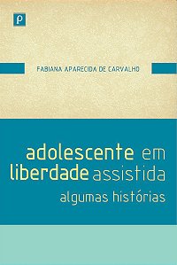 Livro Adolescente em liberdade assistida: algumas históri...