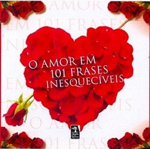 Livro O amor em 101 frases inesquecíveis