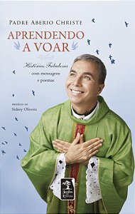 Livro Aprendendo a voar: Histórias fabulosas com mensagen...