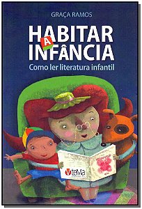 Livro Habitar A Infância: Como Ler Literatura Infantil