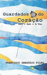 Livro Guardados do coração: avô + avó = a voz