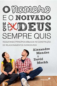 Livro O namoro e o noivado que Deus sempre quis: Resgatan...