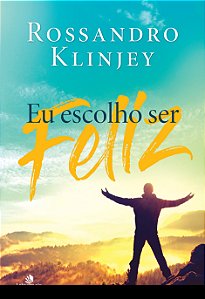 Livro Eu escolho ser feliz