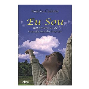 Livro Eu Sou: Uma Proposta De Transformação Interior