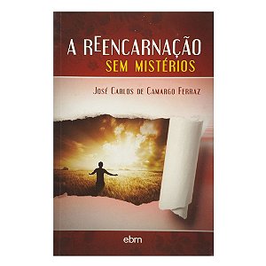 Livro A Reencarnação Sem Mistérios