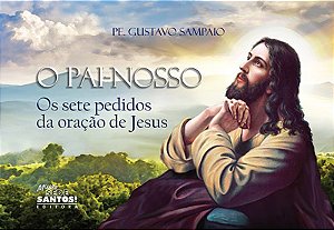 Livro O pai nosso - Os sete pedidos da oração de Jesus