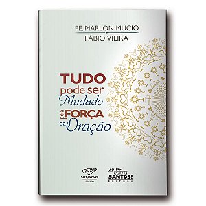 Livro Tudo Pode Ser Mudado Pela Força Da Oração
