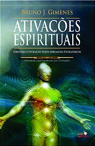 Livro Ativações Espirituais: Obsessão e evolução pelos im...