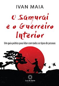 Livro O samurai e o guerreiro interior: Um guia prático p...