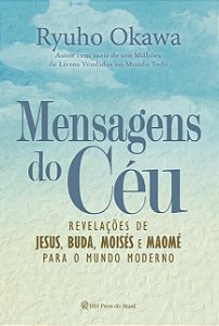Livro Mensagens do céu: Revelações de Jesus, Buda, Moisés...