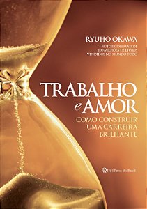 Livro Trabalho e amor: Como construir uma carreira brilha...