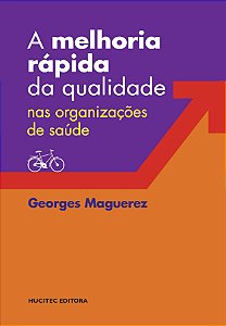 Livro A Melhoria Rápida Da Qualidade Nas Organizações De Saúde