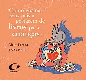 Livro Como ensinar seus pais a gostarem de livros para cr...