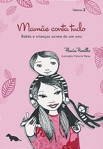 Livro Mamãe Conta Tudo Vol 2: Bebês e crianças acima de um ano ...
