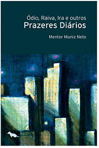 Livro Ódio, raiva, ira e outros prazeres diários