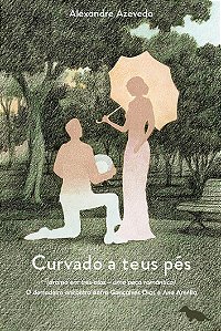 Livro Curvado a teus pés: O derradeiro encontro entre Gonçalves...