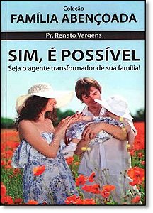 Livro Sim, E Possivel - Col. Familia Abencoada - 1
