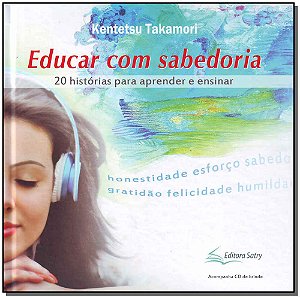 Livro Educar Com Sabedoria - 20 Histórias Para Aprender E...