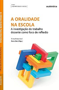 Livro A oralidade na escola: A investigação do trabalho docente...