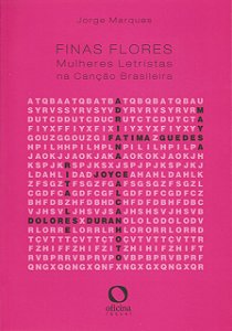 Livro Finas flores: Mulheres letristas na canção brasilei...