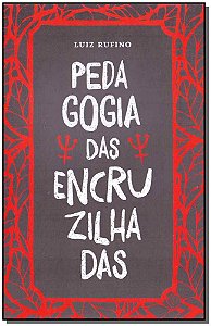 Livro Pedagogia Das Encruzilhadas