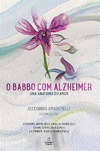 Livro O Babbo Com Alzheimer - Uma Anatomia Do Amor