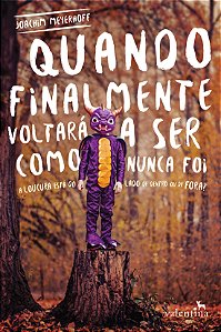 Livro Quando finalmente voltará a ser como nunca foi