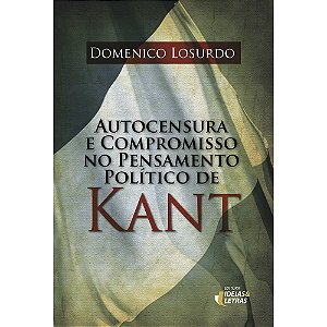Livro Autocensura E Compromisso No Pens. Polit. De Kant