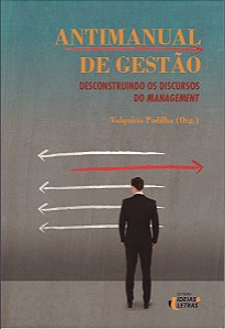 Livro Antimanual De Gestão - Descontruindo Os Discursos D...